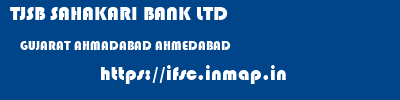 TJSB SAHAKARI BANK LTD  GUJARAT AHMADABAD AHMEDABAD   ifsc code